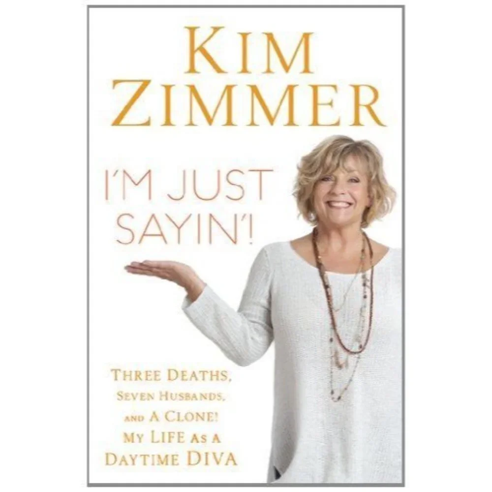 I'm Just Sayin'!: Three Deaths, Seven Husbands, and a Clone! My Life as Daytime